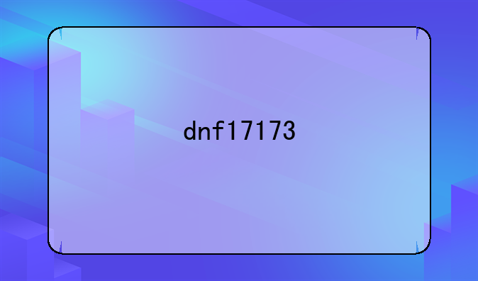 dnf17173